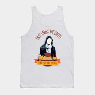 First I Drink the Coffee - Then I Do the Things - Coffee Jar and Girl - White - Gilmore Tank Top